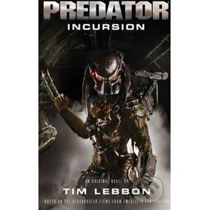 Predator: Incursion - Tim Lebbon