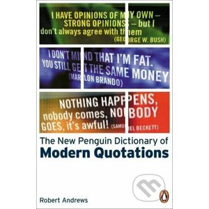 The New Penguin Dictionary of Modern Quotations - Robert Andrews, Kate Hughes