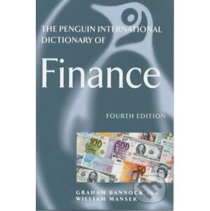 The Penguin International Dictionary of Finance: 4th Edition - Graham Bannock, William Manser