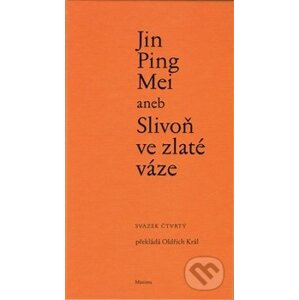 Jin Ping Mei aneb Slivoň ve zlaté váze (svazek čtvrtý) - Maxima