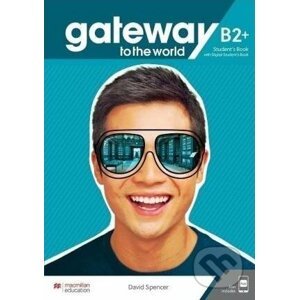 Gateway to the world B2+ Student's Book + Digital Student's Book + app - David Spencer