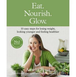 Eat. Nourish. Glow. - Amelia Freer