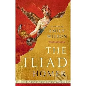 The Iliad - Homer, Emily Wilson
