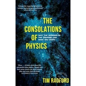The Consolations of Physics - Tim Radford
