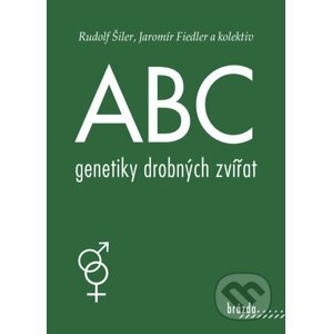 ABC genetiky drobných zvířat - Rudolf Šiler, Jaromír Fiedler