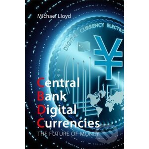 Central Bank Digital Currencies - Michael Lloyd
