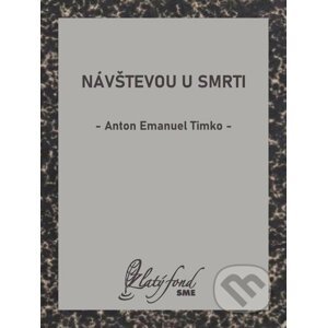 E-kniha Návštevou u smrti - Anton Emanuel Timko