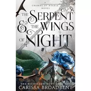 The Serpent and the Wings of Night - Carissa Broadbent