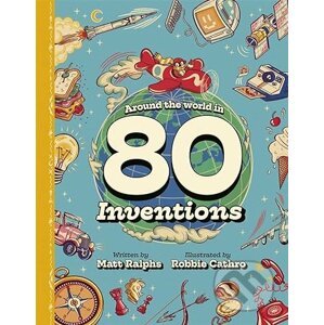 Around the World in 80 Inventions - Matt Ralphs, Robbie Cathro (Ilustrátor)