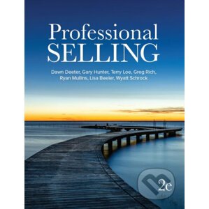 Professional Selling - by Dawn Deeter-Schmelz, Gary Hunter, Terry Loe, Ryan Mullins, Gregory Rich