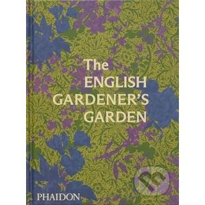 The English Gardener's Garden - Phaidon