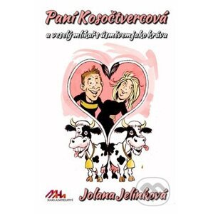 Paní Kosočtvercová a veselý mlíkař s úsměvem jako kráva - Jolana Jelínková
