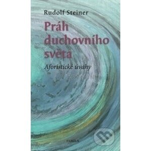 Práh duchovního světa - Rudolf Steiner
