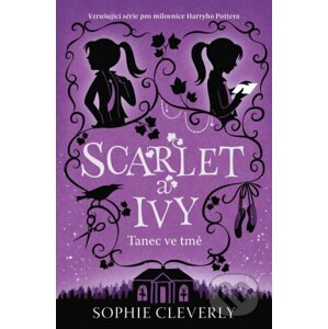 Scarlet a Ivy 3 - Tanec ve tmě - Sophie Cleverly