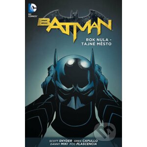 Batman 4: Rok nula - Tajné město - Scott Snyder, James Tynion IV, Greg Capullo (Ilustrácie), Danny Miki (Ilustrácie), Rafael Albuquerque (Ilustrácie)