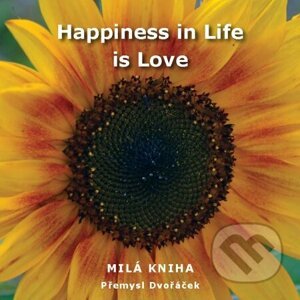 E-kniha Happiness in Life is Love - Přemysl Dvořáček