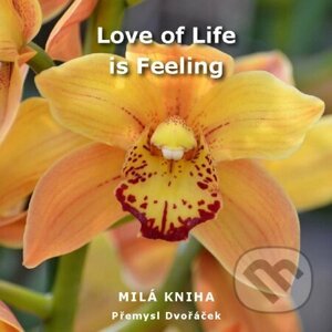 E-kniha Love of Life is Feeling - Přemysl Dvořáček