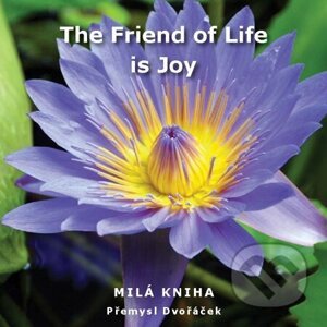 E-kniha The Friend of Life is Joy - Přemysl Dvořáček