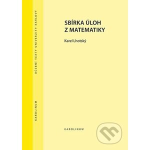 Sbírka úloh z matematiky - Karel Lhotský