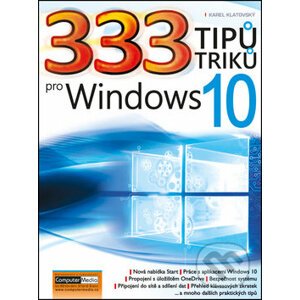 333 tipů a triků pro Windows 10 - Karel Klatovský