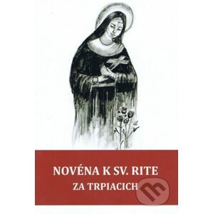Novéna k sv. Rite za trpiacich - Soňa Vancáková / OZ Maják nádeje