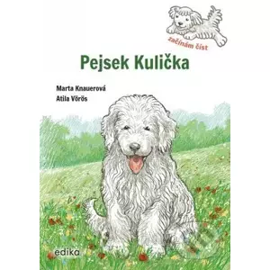 E-kniha Pejsek Kulička – Začínám číst - Marta Knauerová, Atila Vörös (Ilustrátor)