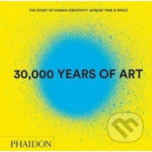 30,000 Years of Art - Phaidon