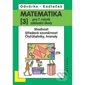 Matematika pro 7. roč. ZŠ - 3.díl - Oldřich Odvárko, Jiří Kadleček