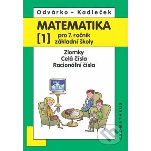 Matematika pro 7. roč. ZŠ - 1.díl - Oldřich Odvárko, Jiří Kadleček
