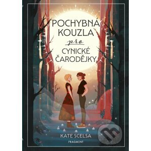 Pochybná kouzla pro cynické čarodějky - Kate Scelsa, Cynthia Paul (ilustrátor)