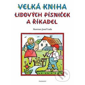 Velká kniha lidových písniček a říkadel - Josef Lada (ilustrátor)