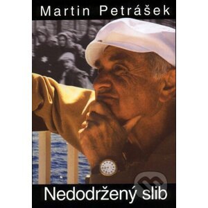 Nedodržený slib - Martin Petrášek