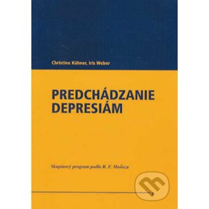 Predchádzanie depresiám - Christine Kühner, Iris Weber