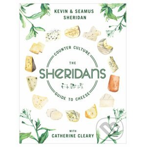 The Sheridans' Guide to Cheese - Kevin Sheridan, Seamus Sheridan, Catherine Cleary