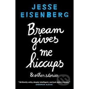 Bream Gives Me Hiccups - Jesse Eisenberg