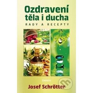 Ozdravení těla i ducha - Josef Schrötter