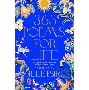 365 Poems for Life - Allie Esiri