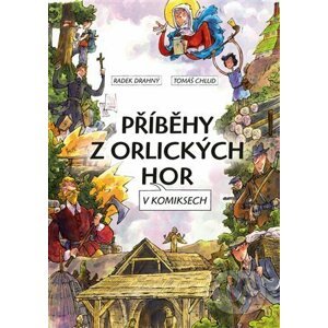 Příběhy z Orlických hor v komiksech - Radek Drahný, Tomáš Chlud (Ilustrátor)