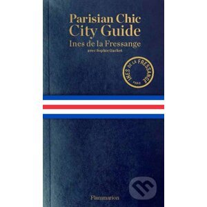 Parisian Chic: City Guide - Inès de La Fressange, Sophie Gachet