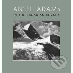 In the Canadian Rockies - Ansel Adams