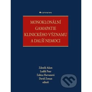 Monoklonální gamapatie klinického významu a další nemoci - Zdeněk Adam, Luděk Pour, Magda Vaculíková, David Zeman, kolektiv