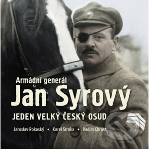 Armádní generál Jan Syrový - Jaroslav Rokoský, Karel Straka, Radim Chrást