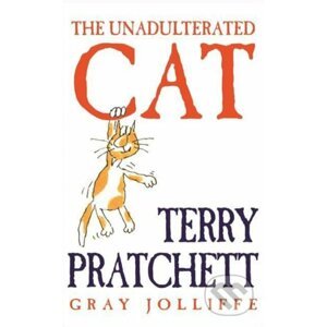 The Unadlterated Cat - Terry Pratchett, Gray Jolliffe