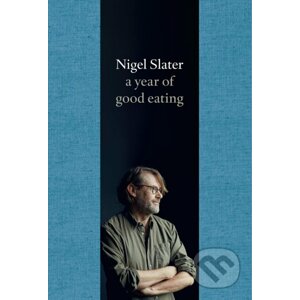 Year Of Good Eating: The Kitchen Diaries 3 - Nigel Slater