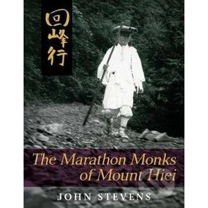 The Marathon Monks of Mount Hiei - John Stevens