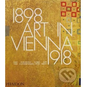 Art in Vienna 1898-1918 - Peter Vergo