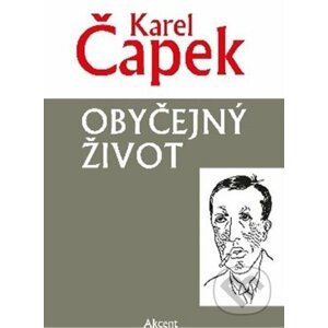Obyčejný život - Karel Čapek