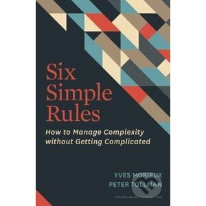 Six Simple Rules - Yves Morieux, Peter Tollman