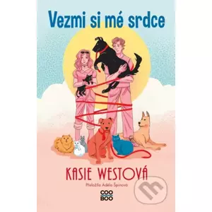 Vezmi si mé srdce - Kasie West, Barbora Žižková (ilustrátor)