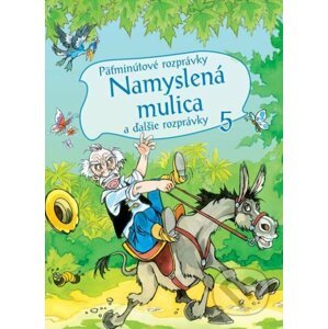 Päťminútové rozprávky: Namyslená mulica - Zsolt Szabó, Gábor Pannóniai Pesti